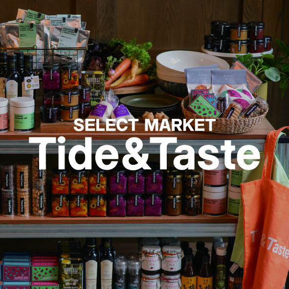 SELECT MARKET　　　Tide & Taste